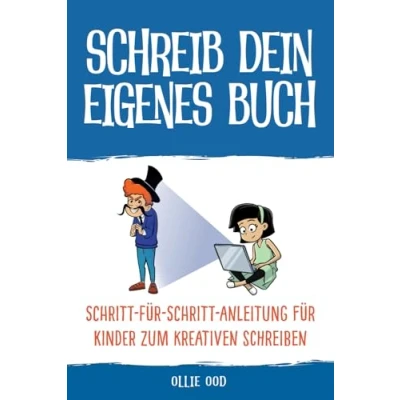 Abbildung von Schreib dein eigenes Buch: Schritt für Anleitung Kinder zum kreativen Schreiben