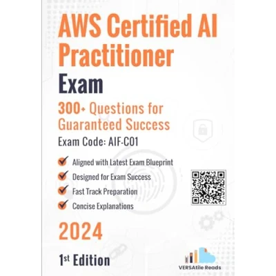 Abbildung von AWS Certified AI Practitioner 300+ Practice Questions: 1st Edition 2024