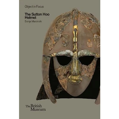Abbildung von The Sutton Hoo Helmet: Britisch Museum Objects in Focus (British Focus)