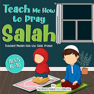 Abbildung von Teach Me How to Pray Salah: Teaching Muslim Kids the Salat Prayer (Islam for Series)