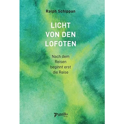 Abbildung von Licht von den Lofoten: Nach dem Reisen beginnt erst die Reise