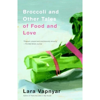 Abbildung von Broccoli and Other Tales of Food Love: Stories