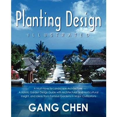 Abbildung von Planting Design Illustrated: A Must Have for Landscape Architecture: Holistic Garden Guide with Architectural and Horticultural Insight, Ideas from Famous Gardens in Major Civilizations
