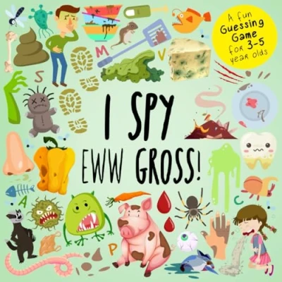 Abbildung von I Spy Eww Gross!: A Fun Guessing Game for 3 5 Year Olds (I Book Collection Kids, Band 19)