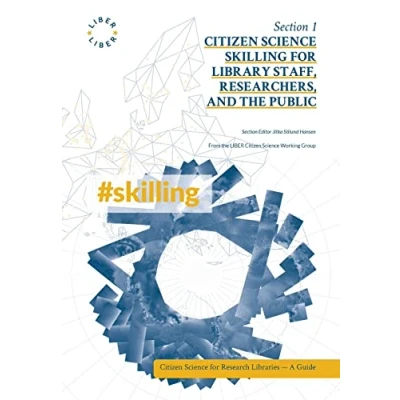 Abbildung von Citizen Science Skilling for Library Staff, Researchers, and the Public (Citizen Research Libraries A Guide, Band 1)