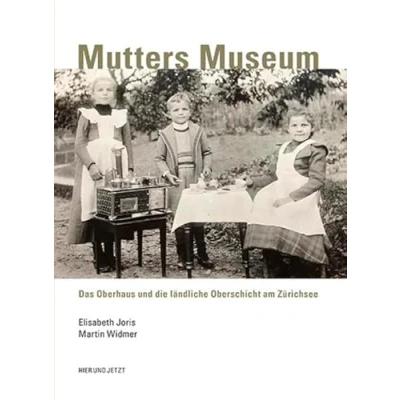 Abbildung von Mutters Museum: Das Oberhaus und die ländliche Oberschicht am Zürichsee