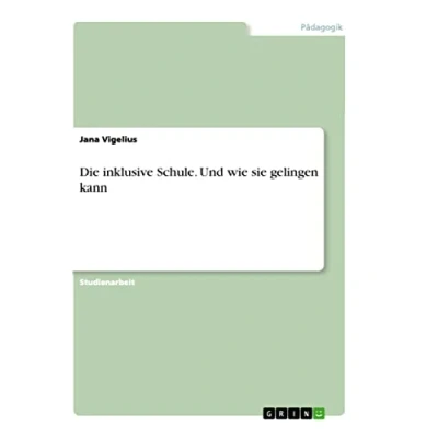 Abbildung von Die inklusive Schule. Und wie sie gelingen kann