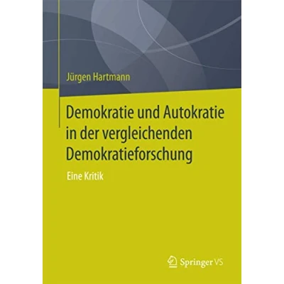 Abbildung von Demokratie und Autokratie in der vergleichenden Demokratieforschung: Eine Kritik