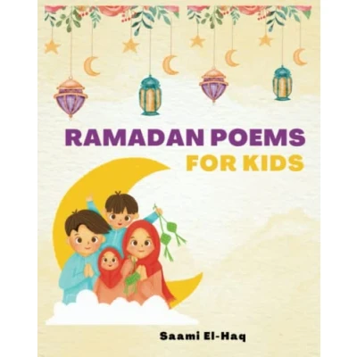 Abbildung von Ramadan Poems for Kids: Exploring the beauty and joy of through fun engaging poetry