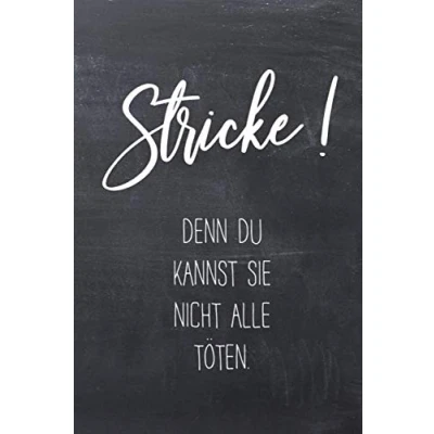 Abbildung von Stricke! Denn du kannst sie nicht alle töten.: Notizbuch / Journal mit Punktraster für die gerne stricken &amp; Handarbeiten machen. 100 Seiten, ca. A5