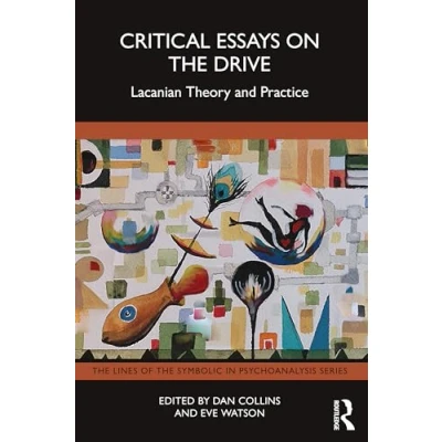 Abbildung von Critical Essays on the Drive: Lacanian Theory and Practice (Lines of Symbolic in Psychoanalysis)