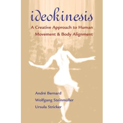 Abbildung von Ideokinesis: A Creative Approach to Human Movement and Body Alignment