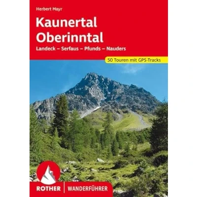 Abbildung von Kaunertal Oberinntal: Landeck Serfaus Pfunds Nauders. 50 Touren. Mit GPS Tracks (Rother Wanderführer)