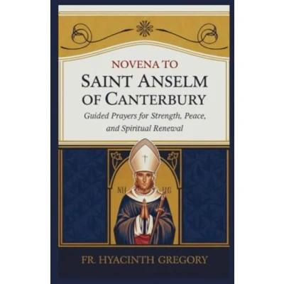 Abbildung von Novena To Saint Anselm Of Canterbury: Guided Prayers for Strength, Peace, and Spiritual Renewal