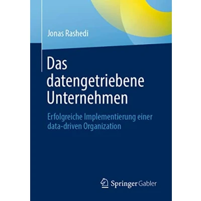 Abbildung von Das datengetriebene Unternehmen: Erfolgreiche Implementierung einer data driven Organization