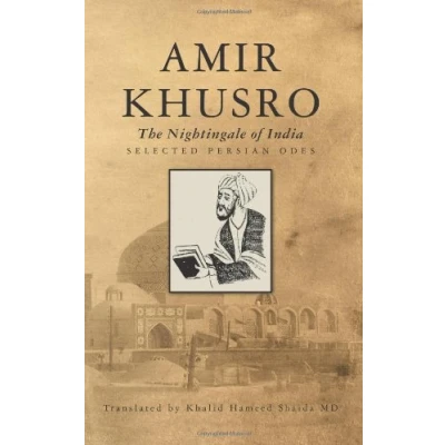 Abbildung von Amir Khusro: The Nightingale of India Selected Persian Odes