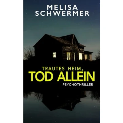 Abbildung von Trautes Heim, Tod allein: Psychothriller