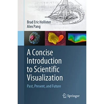 Abbildung von A Concise Introduction to Scientific Visualization: Past, Present, and Future