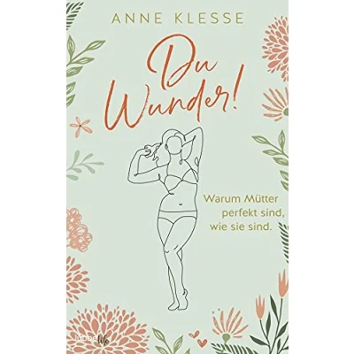 Abbildung von Du Wunder!: Warum Mütter perfekt sind, wie sie sind