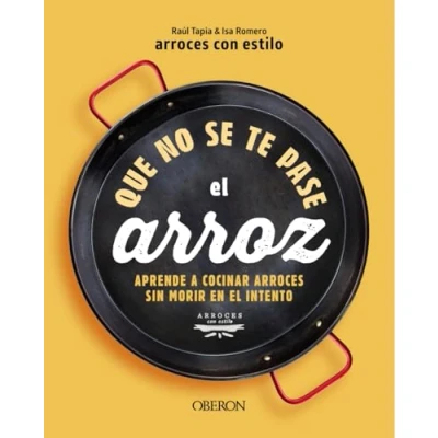 Abbildung von Que no se te pase el arroz: Aprende a cocinar arroces sin morir en intento (Libros singulares)