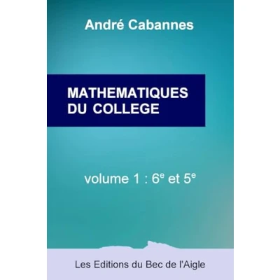 Abbildung von MATHÉMATIQUES DU COLLÈGE: à l&#039;intention des collégiens et de leurs parents