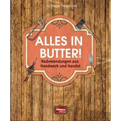 Abbildung von Alles in Butter!: Redewendungen aus Handwerk und Handel (Redewendungen Sprichwörter)