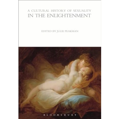 Abbildung von Cultural History of Sexuality in the Enlightenment, A (The Histories Series)