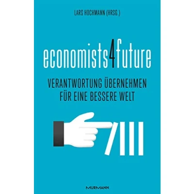 Abbildung von economists4future: Verantwortung übernehmen für eine bessere Welt