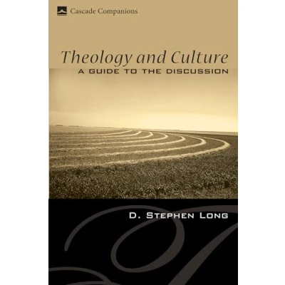 Abbildung von Theology and Culture: A Guide to the Discussion (Cascade Companions)