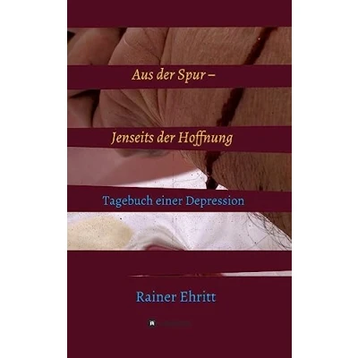 Abbildung von Aus der Spur jenseits Hoffnung: Tagebuch einer Depression