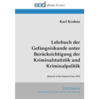 Abbildung von Lehrbuch der Gefängniskunde unter Berücksichtigung Kriminalstatistik und Kriminalpolitik: [Reprint of the Original from 1889]