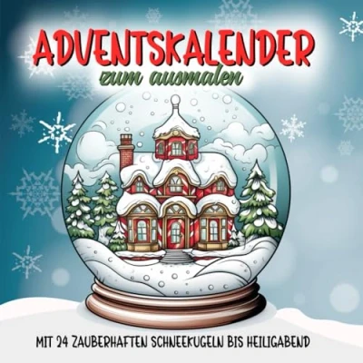 Abbildung von Adventskalender zum ausmalen: Zauberhafte Schneekugeln 24 Tage voller Kreativität und Entspannung mit detailreichen Weihnachtszeit Motiven für jeden Tag (Adventskalender Malbuch)