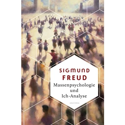 Abbildung von Massenpsychologie und Ich Analyse: der Klassiker von 1921 (Weisheit Welt, Band 8)