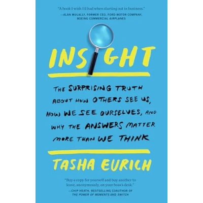 Abbildung von Insight: the Surprising Truth About How Others See Us, We Ourselves, and Why Answers Matter More Than Think