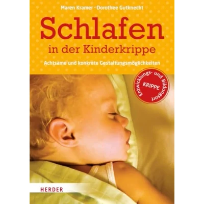 Abbildung von Schlafen in der Kinderkrippe: Achtsame und konkrete Gestaltungsmöglichkeiten