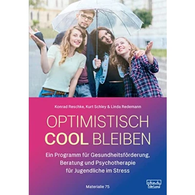 Abbildung von Optimistisch cool bleiben: Ein Programm für Gesundheitsförderung, Beratung und Psychotherapie Jugendliche im Stress Materialien Kursleiter