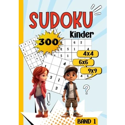 Abbildung von Sudoku Kinder 300 Sudoku: Rätselspaß für ab 6 8 Jahren. Band 1 . 4x4, 6x6 und 9x9 sehr leicht bis schwer. Buch. Kinder.