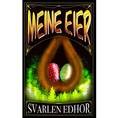 Abbildung von Meine Eier: Ein lustiges Buch mit schwarzem Humor aus dem Brausesee Universum (Die Saga)