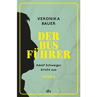 Abbildung von Der Busführer: Adolf Schweiger bricht aus Roman Eine tragikomische Liebesgeschichte »Leichtfüßig und poetisch ein voller Überraschungen.« Buch Journal
