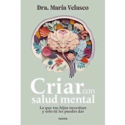 Abbildung von Criar con salud mental: Lo que tus hijos necesitan y solo tú les puedes dar (Divulgación)