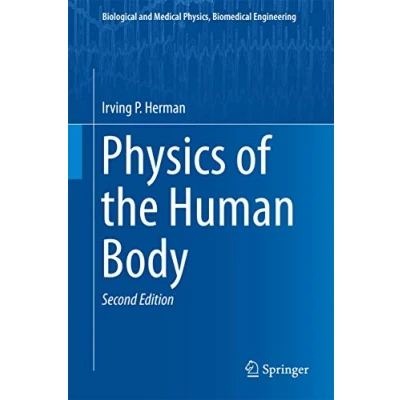 Abbildung von Physics of the Human Body (Biological and Medical Physics, Biomedical Engineering)