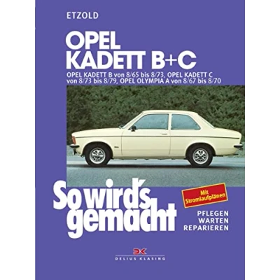 Abbildung von Opel Kadett B + C 08/65 bis 08/79, Olympia A 08/67 08/70: So wird&#039;s gemacht Band 29 (Print on demand)