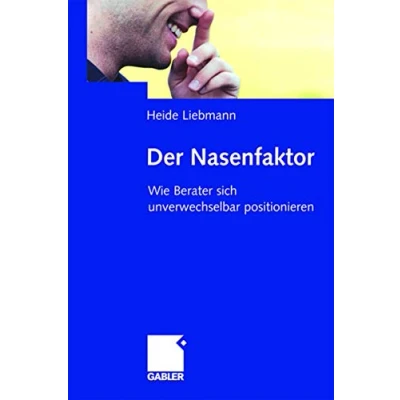 Abbildung von Der Nasenfaktor: Wie Berater sich Unverwechselbar Positionieren (German Edition)