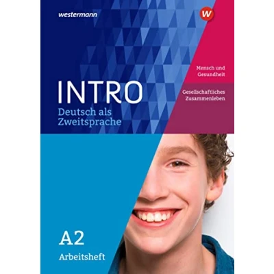 Abbildung von INTRO Deutsch als Zweitsprache: Arbeitsheft A2 Mensch und Gesundheit / Ges. Zusammenleben (INTRO Zur Vorbereitung auf den Regelunterricht der Sekundarstufe)