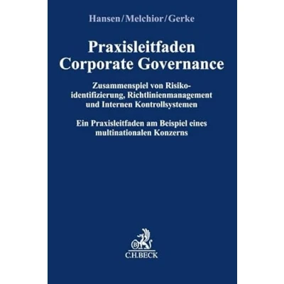 Abbildung von Praxisleitfaden Corporate Governance: Zusammenspiel von Risikoidentifizierung, Richtlinienmanagement und Internem Kontrollsystem: Ein ... Konzerns (Compliance für die Praxis)