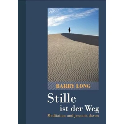 Abbildung von Stille ist der Weg: Meditation und jenseits davon