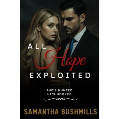Abbildung von All Hope Exploited: the first novel in an epic story of passion and intrigue Trilogy (The Series, Band 1)