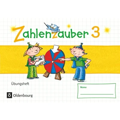 Abbildung von Zahlenzauber Mathematik für Grundschulen Materialien zu den Ausgaben 2016 und Bayern 2014 3. Schuljahr: Übungsheft Mit Lösungen