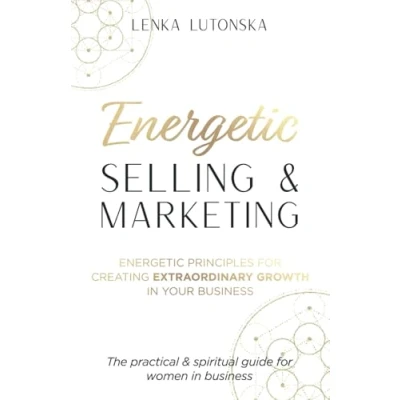 Abbildung von Energetic Selling &amp; Marketing: A New Way to Create Extraordinary Growth in Your Business