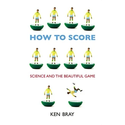 Abbildung von How to Score: Science and the Beautiful Game